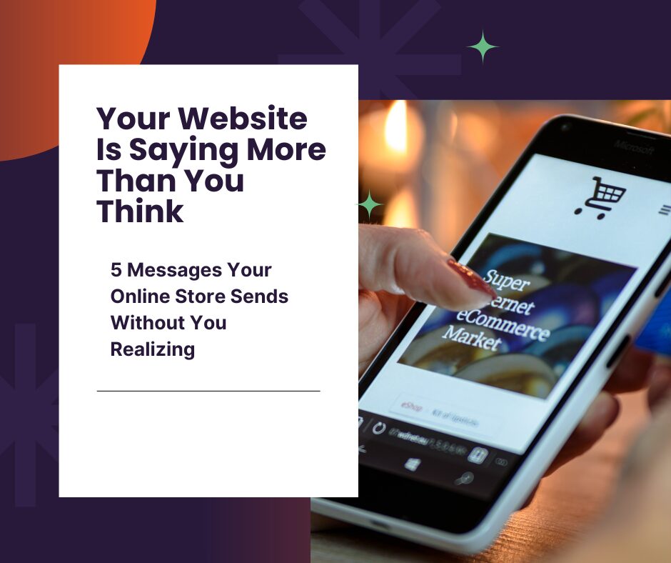 Knowledge Center 1 🧠 5 Things Your Online Store is Telling Customers (Without You Realizing It)